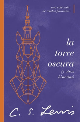 Torre Oscura, La: La torre oscura y otras historias (Spanish)