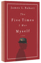The Five Times I Met Myself