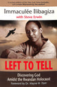 Left to Tell: Discovering God Amidst the Rwandan Holocaust