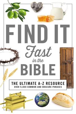 Find It Fast in the Bible (Ultimate A To Z Resource Series)