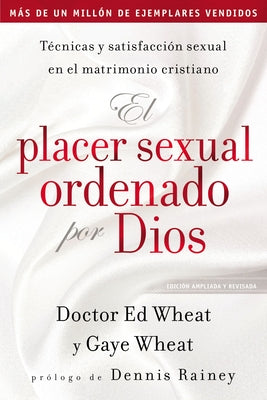 Placer Sexual Ordenado Por Dios, El (The Sexual Pleasure Ordained By God) (Spanish)
