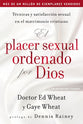 Placer Sexual Ordenado Por Dios, El (The Sexual Pleasure Ordained By God) (Spanish)