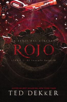 Circle #02: Rojo (#02 in Dekker Trilogy The Circle Series) (Spanish)
