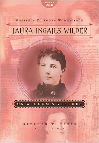 Writings to Young Women From Laura Ingalls Wilde #01: On Wisdom and Virtue