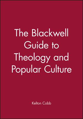 Blackwell Guide to Theology and Popular Culture