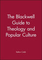 Blackwell Guide to Theology and Popular Culture