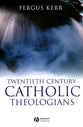 Twentieth-Century Catholic Theologians