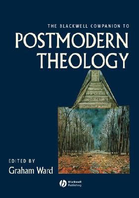 Blackwell Companion to Postmodern Theology ,The