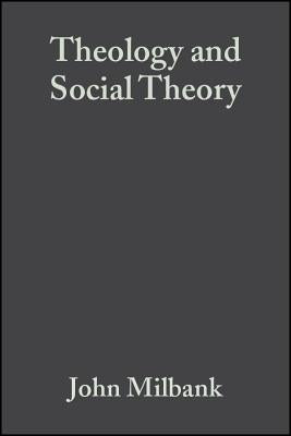 Theology and Social Theory (2nd Edition)