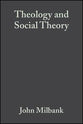 Theology and Social Theory (2nd Edition)