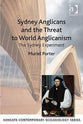 Sydney Anglicans and the Threat to World Anglicanism: The Sydney Experiment