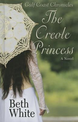 The Creole Princess (Large Print) (#2 in Gulf Coast Chronicles Series)