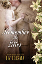 Remember the Lilies (Large Print)
