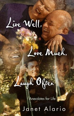 Live Well, Love Much, Laugh Often