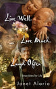 Live Well, Love Much, Laugh Often
