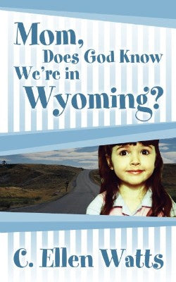 Mom, Does God Know We're in Wyoming?