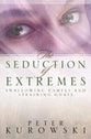 The Seduction of Extremes