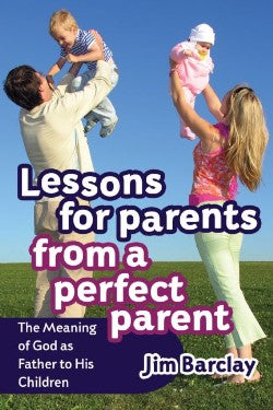 Lessons For Parents From a Perfect Parent