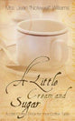 A Little Cream and Sugar
