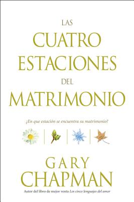Las Cuatro Estaciones Del Matrimonio (Four Seasons Of Marriage, The) (Spanish)
