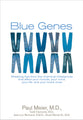 Blue Genes: How Brain Chemistry Affects Your Moods, Your Mind and Your Life