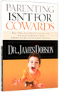 Parenting Isn't For Cowards