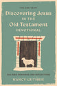 Discovering Jesus in the Old Testament (One Year Series)