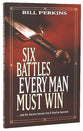 Six Battles Every Man Must Win