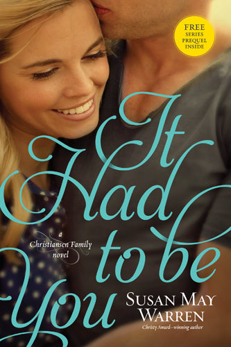It Had to Be You (Free Series Prequel 'I Really Do Miss Your Smile' Inside) (#02 in Christiansen Family Series)