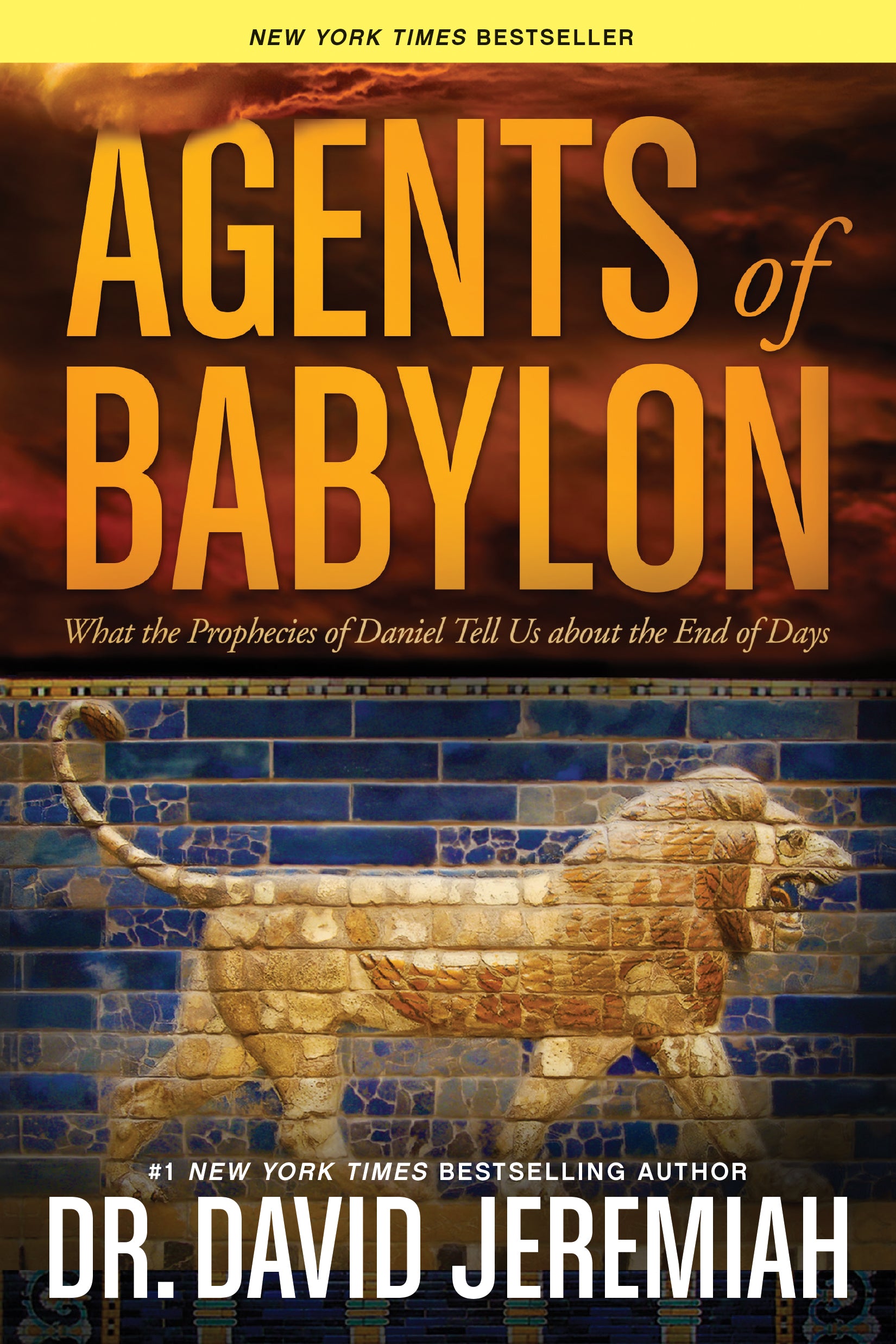 Agents of Babylon: What the Prophecies of Daniel Tell Us About the End of Days