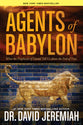 Agents of Babylon: What the Prophecies of Daniel Tell Us About the End of Days