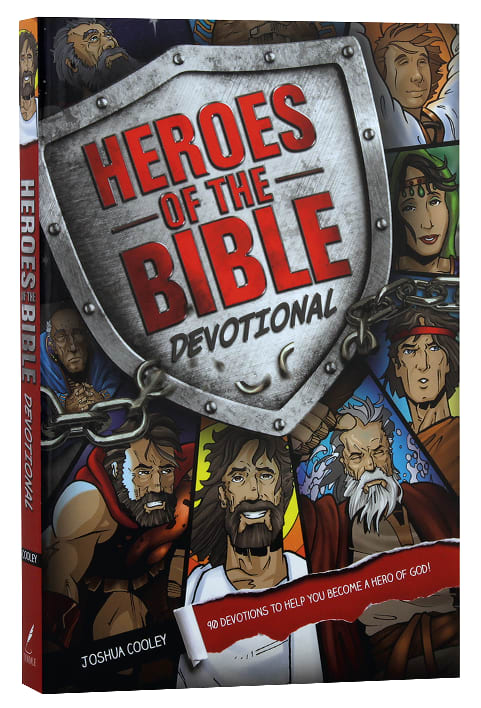Heroes of the Bible Devotional: 90 Devotions to Help You Become a Hero of God!