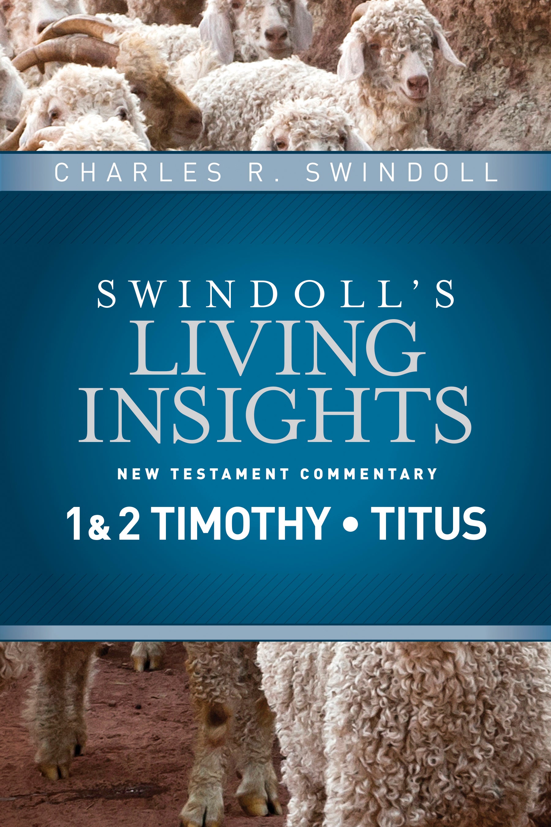Insights on 1&2 Timothy, Titus (Swindoll's Living Insights New Testament Commentary Series)
