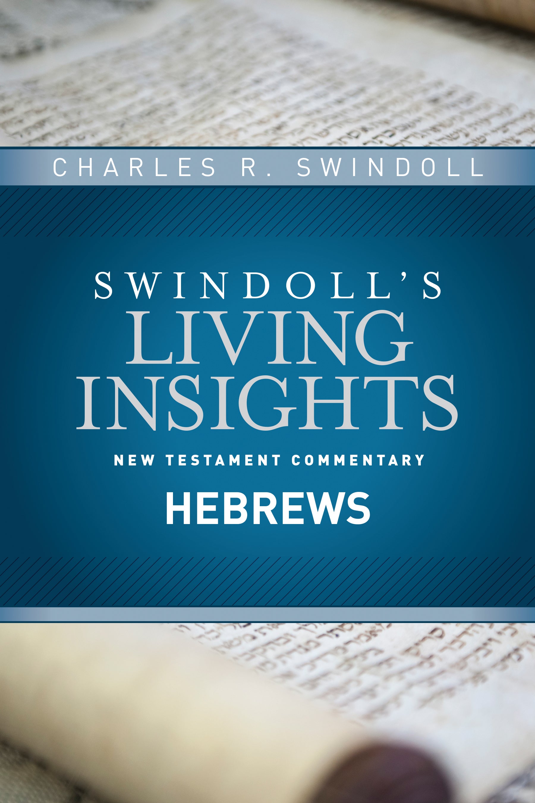Insights on Hebrews (Swindoll's Living Insights New Testament Commentary Series)