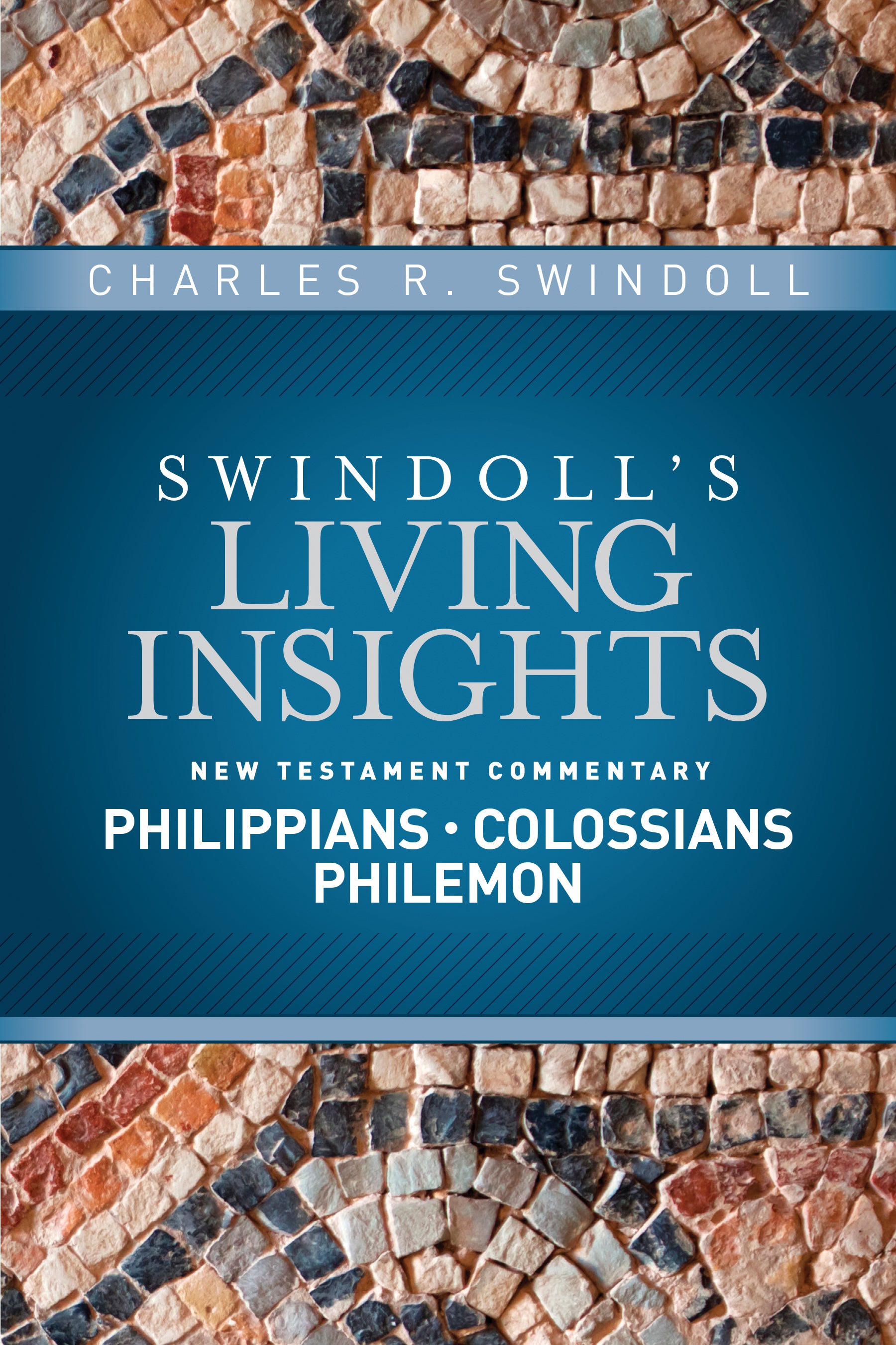 Insights on Philippians, Colossians, Philemon (Swindoll's Living Insights New Testament Commentary Series)