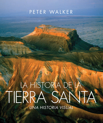 La Historia De La Tierra Santa (The Story Of The Holy Land) (Spanish)