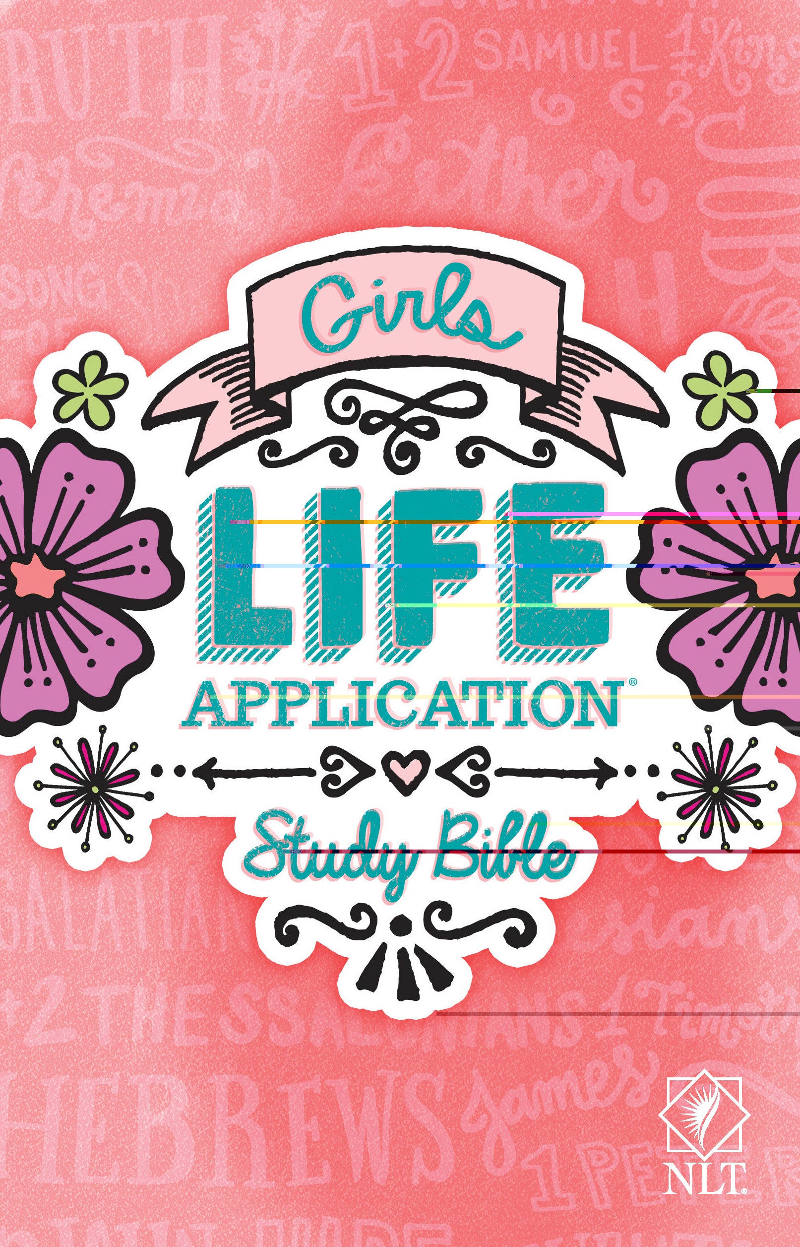 NLT Girls Life Application Study Bible (Black Letter Edition)