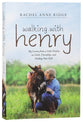 Walking With Henry: Big Lessons From a Little Donkey on Faith, Friendship, and Finding Your Path