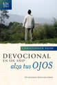 Devocional En Un Ano Alza Tus Ojos (One Year Lift Up Your Eyes Devotional) (Spanish)