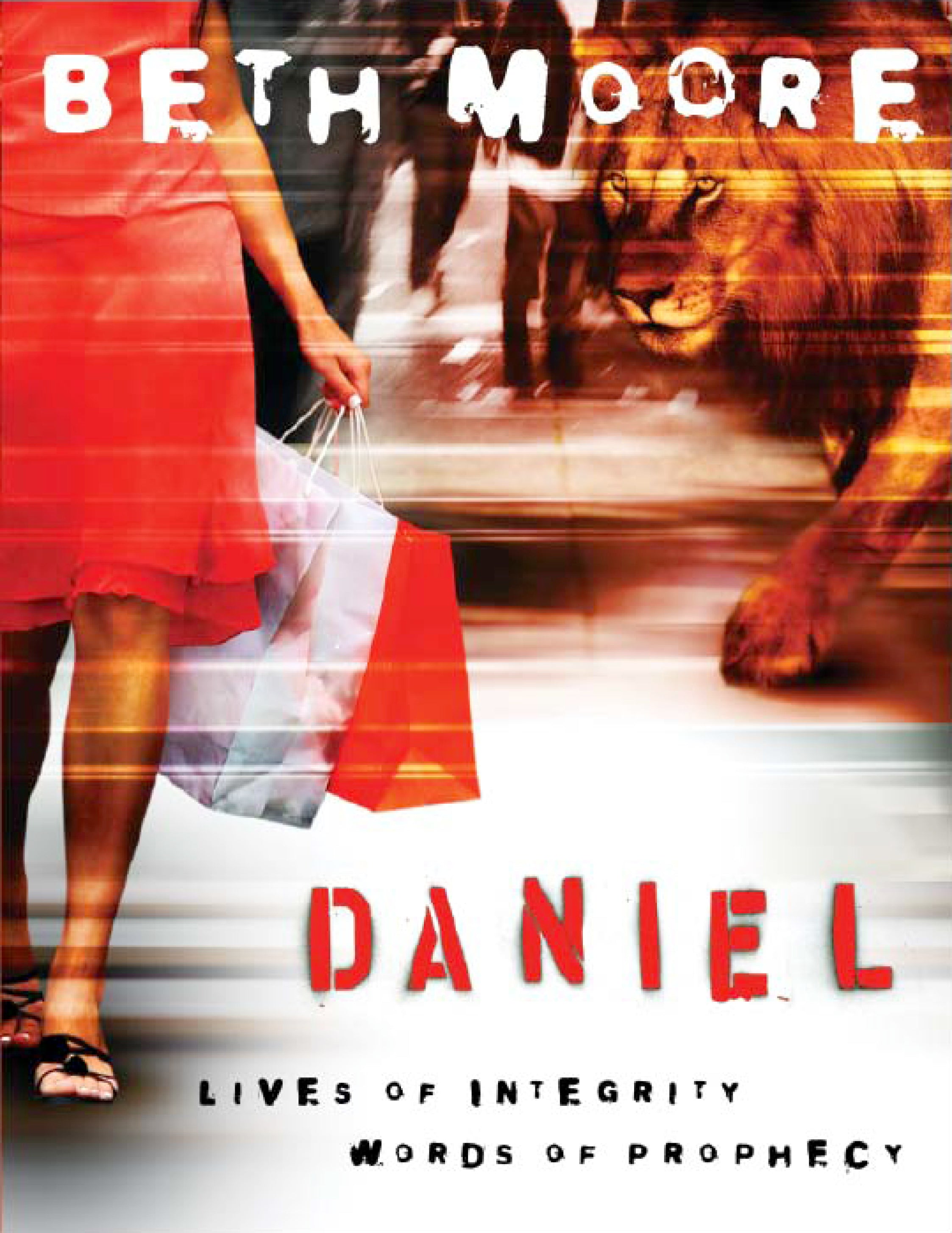 Daniel : Lives of Integrity, Words of Prophecy (Member Book) (Beth Moore Bible Study Series)
