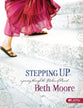 Stepping Up : A Journey Through the Psalms of Ascent (Member Book) (Beth Moore Bible Study Series)
