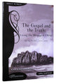 The Gospel and the Truth (Student Guide) (Life Connections Series)