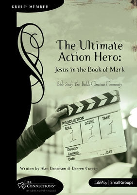 Ultimate Action Hero: Jesus in the Book of Mark (Leader Guide)
