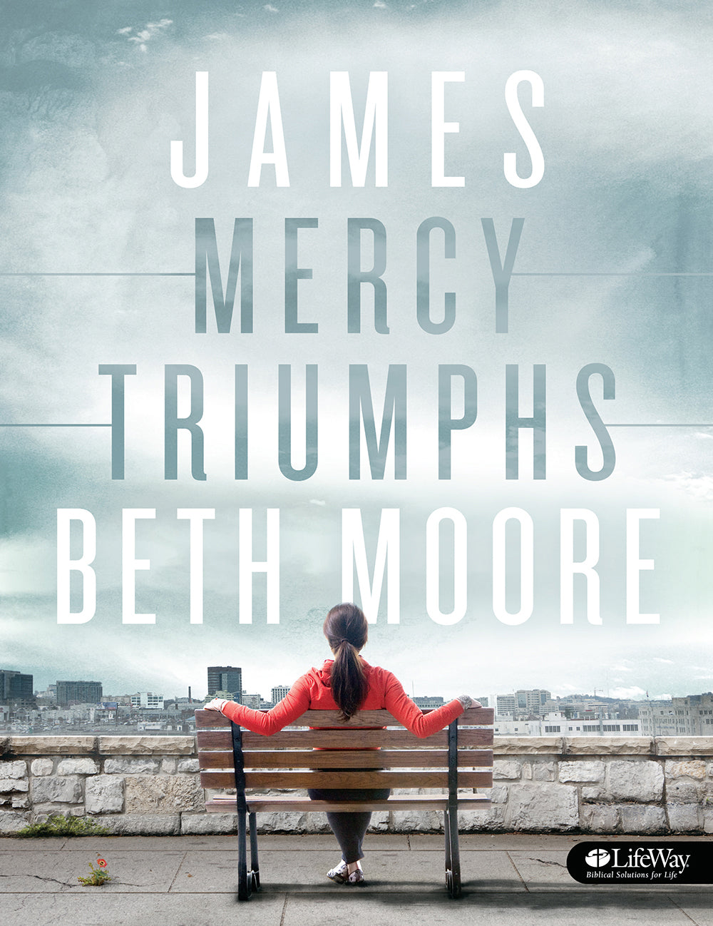 James : Mercy Triumphs (Member Book) (Beth Moore Bible Study Series)