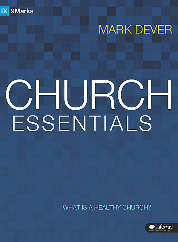 Church Essentials: What is a Healthy Church? (Member Book)