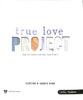 True Love Project (Leader Kit) (True Love Project Studies Series)