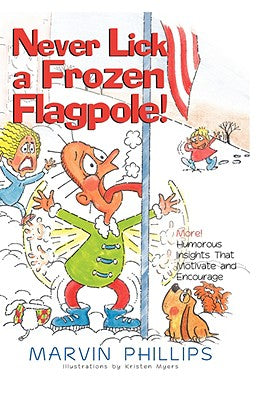 Never Lick a Frozen Flagpole!
