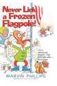 Never Lick a Frozen Flagpole!