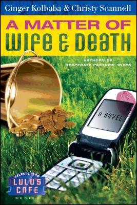 A Matter of Wife and Death (#02 in Secrets From Lulu's Cafe Series)