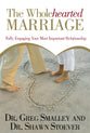 The Wholehearted Marriage (Focus On The Family Marriage Series)